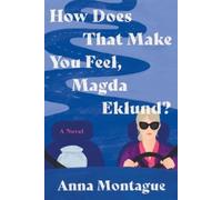 Anna Montague How Does That Make You Feel, Magda Eklund? (Copertina rigida)