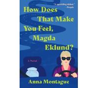 Anna Montague How Does That Make You Feel, Magda Eklund? (Tascabile)