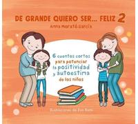 Anna Morató Gar De grande quiero ser feliz 2: 6 cuentos cortos para (Tascabile)