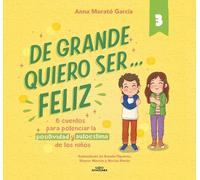 Anna Morató Gar De grande quiero ser...feliz 3 / When I Grow Up, I W (Tascabile)