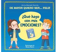 Anna Morató Gar De mayor quiero ser... feliz. ¿Qué hago con m (Copertina rigida)