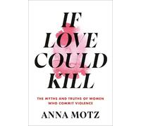 Anna Motz If Love Could Kill (Copertina rigida)