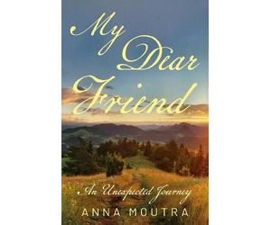 Anna Moutra My Dear Friend (Tascabile)