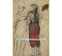 Anna Neder von der Goltz Die Unabhängigen: Roman (Tascabile)