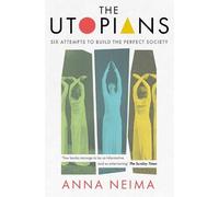 Anna Neima The Utopians (Tascabile)