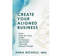 Anna Nichols Create Your Aligned Business (Tascabile)