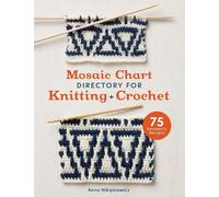 Anna Nikipirowicz Mosaic Chart Directory for Knitting and Crochet (Tascabile)