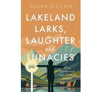 Anna Nolan Lakeland Larks, Laughter and Lunacies (Tascabile)