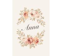 Anna Notebook - Personalized Notebook for Anna, Unique Gift for Her, 6x9 120 Pages