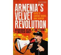 Anna Ohanyan Armenia’s Velvet Revolution (Tascabile)