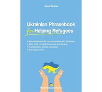 Anna Ohoiko Ukrainian Phrasebook for Helping Refugees (Tascabile)