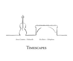 ANNA & OLI BOTT CAREWE Timescapes (CD)