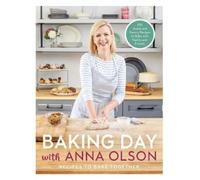 Anna Olson Baking Day with Anna Olson (Copertina rigida)