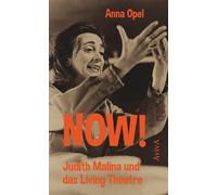 Anna Opel NOW: Judith Malina und das Living Theatre (Tascabile)