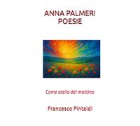 ANNA PALMERI POESIE: Come stella del mattino