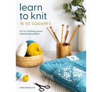 Anna Pantelous Learn to Knit in 50 Squares (Tascabile) (PRESALE 21/10/2025)