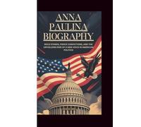 ANNA PAULINA BIOGRAPHY: BOLD STANDS, FIERCE CONVICTIONS, AND THE UNYIELDING RISE OF A NEW VOICE IN AMERICAN POLITICS