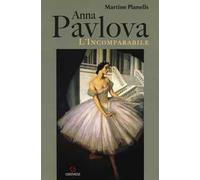 Anna Pavlova. L'incomparabile
