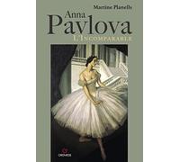 Anna Pavlova: L'incomparable
