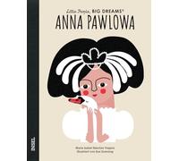 Little People, Big Dreams - Anna Pawlowa: Deutsche Ausgabe | Kinderbuch ab 4 Jahre