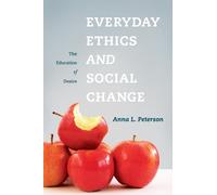 Anna Peterson Everyday Ethics and Social Change (Tascabile)