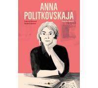 ANNA POLITKOVSKAJA. NUOVA EDIZ. - Matteuzzi Francesco Benfatto Elisabetta - 2022