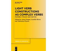 Anna Pompei Light Verb Constructions as Complex Verbs (Tascabile)