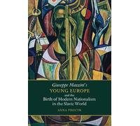 Anna Procyk Giuseppe Mazzini's Young Europe and the Birth of Modern (Tascabile)