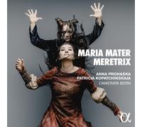 Anna Prohaska Anna Prohaska/Patricia Kopatchinskaja: Maria Mater Meretrix (CD)