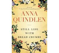 Anna Quindlen Still Life with Bread Crumbs (Copertina rigida)