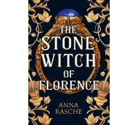 Anna Rasche The Stone Witch of Florence (Copertina rigida)