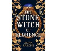 Anna Rasche The Stone Witch of Florence (Tascabile)
