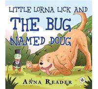 Anna Reader Little Lorna Lick and the Bug Named Doug (Tascabile)