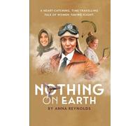 Anna Reynolds Nothing on Earth (Tascabile)
