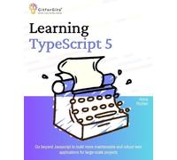 Anna Richter Learning TypeScript 5 (Tascabile)