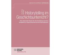 Anna-Rosa Hauma Historytelling im Geschichtsunterricht?: Eine empiri (Tascabile)