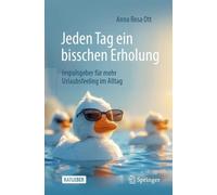 Anna Rosa Ott Jeden Tag ein bisschen Erholung (Tascabile)