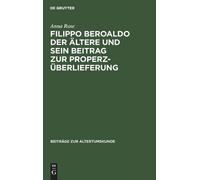 Anna Rose Filippo Beroaldo Der Ältere Und Sein Beitrag Zur Pr (Copertina rigida)