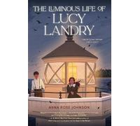 Anna Rose Johnson The Luminous Life of Lucy Landry (Copertina rigida)