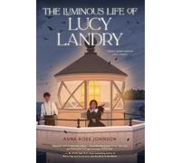 Anna Rose Johnson The Luminous Life of Lucy Landry (Copertina rigida)