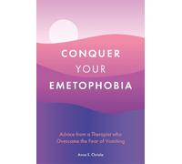 Anna S. Christie Conquer Your Emetophobia (Tascabile)