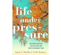 Anna S. Mueller Seth Abrutyn Anna S. Mueller, Life under Pres (Copertina rigida)