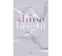 Anna Savas Shine Bright - New England School of Ballet (Copertina rigida)