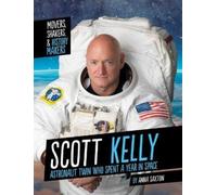 Anna Saxton Scott Kelly (Copertina rigida) Movers, Shakers and History Makers