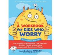Anna Scetinina A Workbook for Kids Who Worry (Tascabile)