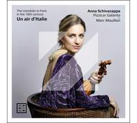 Anna Schivazapp Anna Schivazappa: Un Air D'Italie: The Mandolin in Paris in (CD)