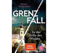 Anna Schneider Grenzfall - In der Stille des Waldes: Kriminalroman Die (Libro)