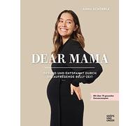 Anna Schür Dear Mama: Gesund und entspannt durch die aufregende (Hardback)
