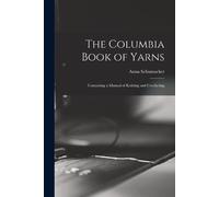 Anna Schumacker The Columbia Book of Yarns (Tascabile)