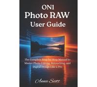 Anna Scott ON1 Photo RAW User Guide (Tascabile)